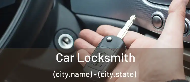 Car Locksmith (city.name) - (city.state)